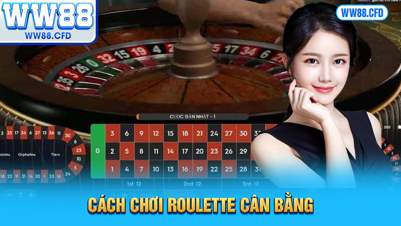 Cách chơi Roulette cân bằng