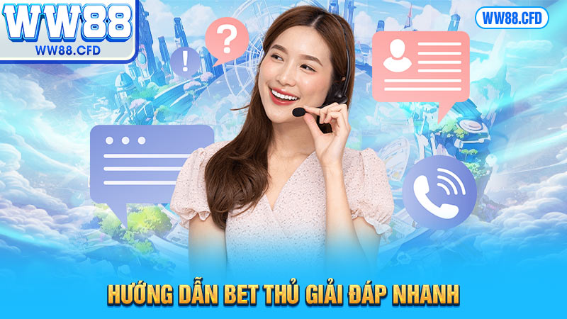 Hướng dẫn bet thủ giải đáp nhanh